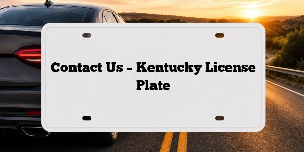 Contact Us – Kentucky License Plate