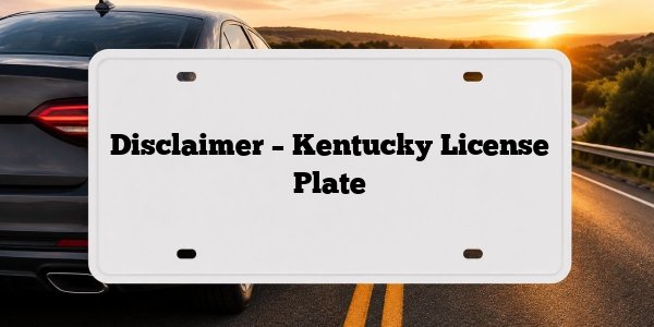 Disclaimer – Kentucky License Plate